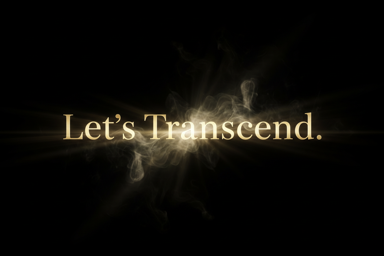 Let's Transcend. — NZETE Cinematic